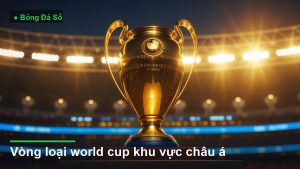 cúp vô địch bóng đá được nâng cao - vòng loại world cup khu vực châu á